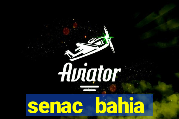 senac bahia trabalhe conosco